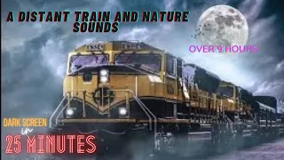 🚂 Sounds for Deep Sleep ⨀ Distant Train Sounds ⨀ Nocturnal Sounds ⨀  Dark Screen ⨀ 9 Hours