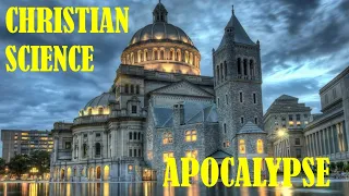 CHRISTIAN SCIENCE: Apocalyptic Teachings