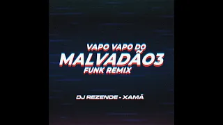 Malvadão 3 - Xamã (Funk Remix) Dj Rezende