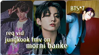 req vid💜BTS💜fmv on hindi song💜jungkook fmv on morni banke💜Jeon jungkook fmv on Bollywood mix💜jk fmv💜