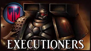 EXECUTIONERS - Emperor's Headsmen | Warhammer 40k Lore