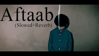 The Local Train - Aftaab (Slowed+Reverb)