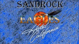 Eagles - Hotel California ...fade to metal (Sandrock cover)