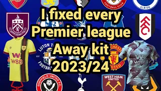 I fixed every premier League away kit