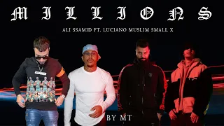 Ali Ssamid ft. Small X & Luciano & Muslim - MILLIONS (By Mt)