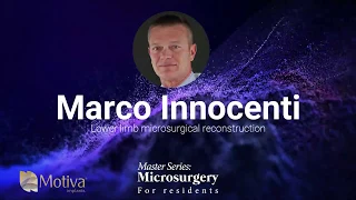 Day 2: SI/L2 - MS: Microsurgery for Residents: "Lower limb reconstruction" - Marco Innocenti