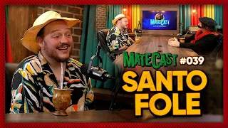 SANTO FOLE | MATECAST | #39