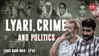 The Saga of Crime and Politics in Lyari | Episode 2