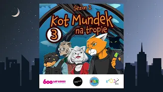 😺 KOT MUNDEK NA TROPIE: Nowy złodziej - odc. 3 | sezon 2 | słuchowisko