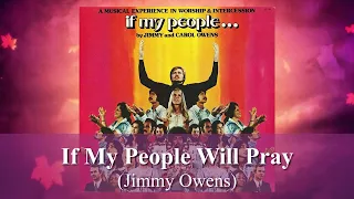 If My People Will Pray (by Jimmy Owens)