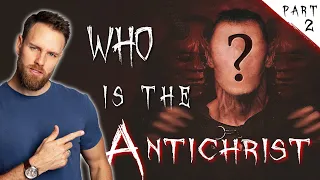 WHO exactly IS THE ANTICHRIST || Part 2