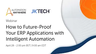 [Webinar] - How to Future-proof Your ERP Applications with Intelligent Automation | JK Tech