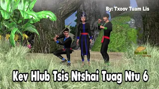 Kev Hlub Tsis Ntshais Tuag Ntu 6_By:Txoov Tuam_Oct 20, 2021