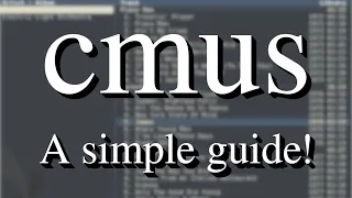 A simple guide to cmus! (C*Music Player)