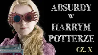 Absurdy w "Harrym Potterze" #10 | Strefa Czytacza