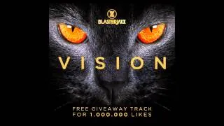 Blasterjaxx - Vision (Free download)