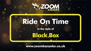 Black Box - Ride On Time - Karaoke Version from Zoom Karaoke