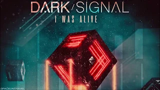 Dark Signal - I Was Alive