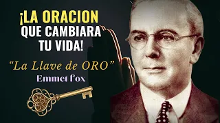 "LA LLAVE DE ORO" Oración para cambiar tu vida | Oración científica Metafísica de Emmet Fox