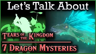 Seven DRAGON Mysteries in Tears of the Kingdom | Let's Talk About #41