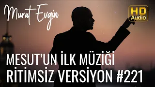 Murat Evgin - Mesut'un İlk Müziği Ritimsiz Versiyon | 1. Sezon (Official Audio)