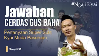 Jawaban Cerdas Gus Baha, Pertanyaan Super Sulit Kyai Muda Pasuruan