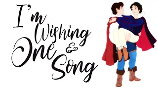 I'M WISHING & ONE SONG - GAY VERSION