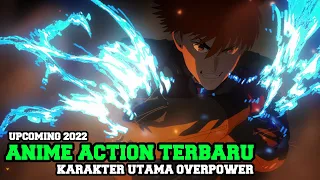 Upcoming !!! 10 ANIME ACTION TERBARU MC OVERPOWER TAHUN 2022 !!!