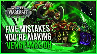 Vengeance Demon Hunter - 5 Mistakes You COULD Be Making In M+