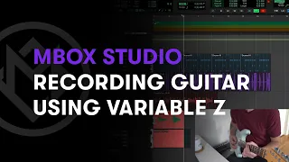 MBOX Studio: Recording Guitar Using Variable Z