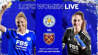 LIVE! LCFC Women vs. West Ham United Women