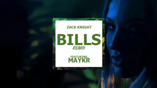 Zack Knight - Bills (Remix) featuring MAYKR