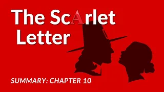 The Scarlet Letter by Nathaniel Hawthorne: Chapter 10 Summary & Analysis