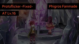 [Phigros Fanmade] Protoflicker -Fixed- AT Lv.16