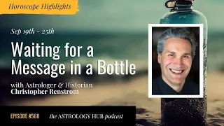 [HOROSCOPE HIGHLIGHTS] Waiting for a Message in a Bottle w/ Christopher Renstrom