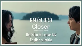 RM of BTS - Closer (with Paul Blanco & Mahalia) 'Decision to Leave' MV 2023 [ENG SUB] [Full HD]