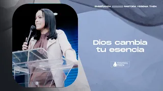 DIOS CAMBIA TU ESENCIA  › › • Pastora Yesenia Then