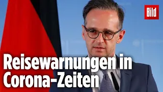 🔴  Bundesaußenminister Heiko Maas: Reisewarnungen sollen zurückgestuft werden