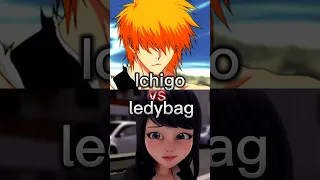 Ледибаг против Ичиго как вам баланс? | ledybag vs ichigo |anime vs ledybag