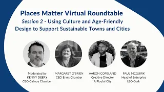 Places Matter 2021 - Using Culture and Age-Friendly Design to Support Sustainable Towns and Cities