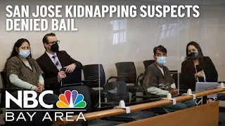 San Jose Kidnapping Suspects Remain in Jail After Bail Denied