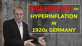 Hyperinflation in Weimar Germany: Explained by Mike Maloney