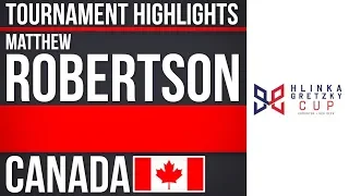 Matthew Robertson | Hlinka Gretzky Cup | Tournament Highlights