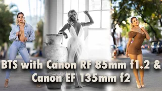 BTS with Canon RF 85mm f1.2 & Canon EF 135mm f2