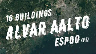 ALVAR AALTO | ESPOO | 16 Buildings (Tapiola, Otaniemi, Otahalli, etc.)