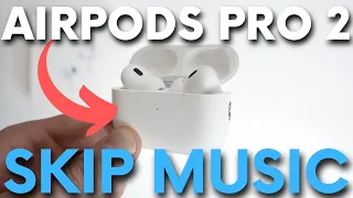 How to Skip Songs with AirPods Pro 2 - Change Song with AirPods Pro 2nd Gen