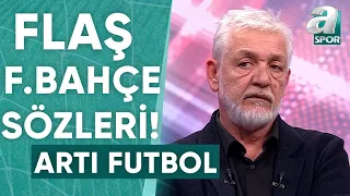 Gürcan Bilgiç: "Fenerbahçe, Her İki Maçında Favorisi" / A Spor / Artı Futbol / 23.02.2024