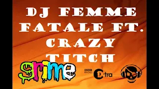 DJ Femme Fatale ft. Crazy Titch - 1Xtra (12/11/09)
