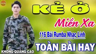 Kẻ Ở Miền Xa, Mai Tiến Đạt - 116 Bài Rumba Nhạc Lính Hải Ngoại Bất Hủ Vượt Thời Gian KHÔNG QUẢNG CÁO