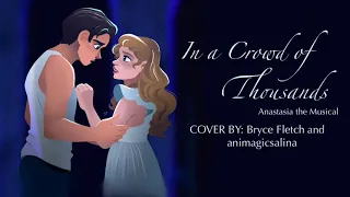 “In a Crowd of Thousands” - Song Cover || Anastasia